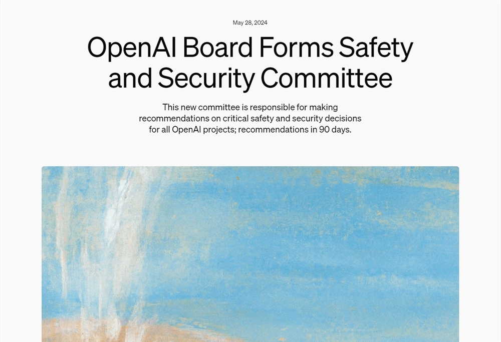 OpenAl成立安全和保障委员会 称已经开始训练下一代前沿模型