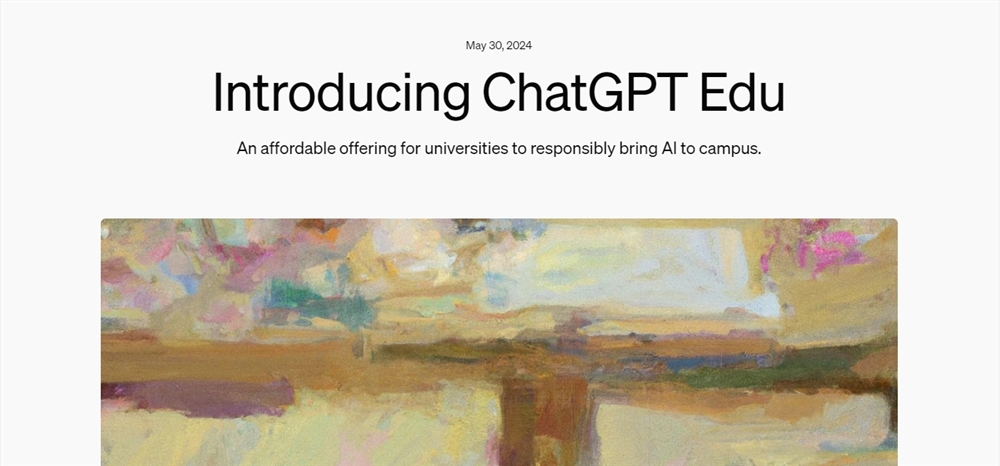 OpenAI推出大学教育版本ChatGPT Edu 数据将不用于训练模型